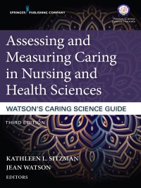 Omslagafbeelding: Assessing and Measuring Caring in Nursing and Health Sciences: Watson’s Caring Science Guide 3rd edition 9780826195418