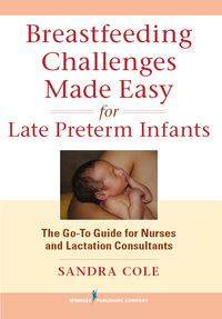 Omslagafbeelding: Breastfeeding Challenges Made Easy for Late Preterm Infants 1st edition 9780826196033