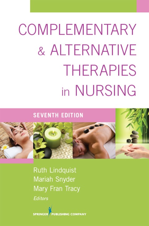 Complementary & Alternative Therapies in Nursing: Seventh Edition, 7th Edition - FULL INSTANT DOWNLOAD | PDF DOCX EPUB