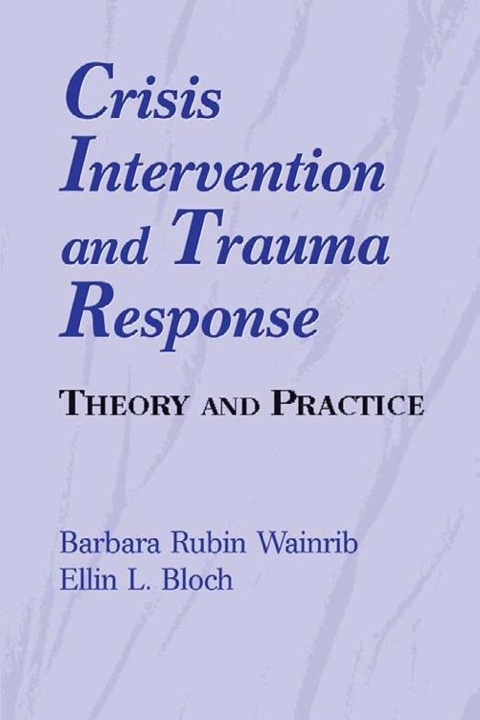 Crisis Intervention and Trauma Response: Theory and Practice, 1st Edition - FULL INSTANT DOWNLOAD | PDF DOCX EPUB