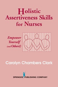 Imagen de portada: Holistic Assertiveness Skills for Nurses 1st edition 9780826117144