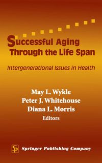 Omslagafbeelding: Successful Aging Through the Life Span 1st edition 9780826125644
