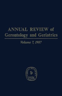 صورة الغلاف: Annual Review of Gerontology and Geriatrics, Volume 7, 1987 1st edition 9780826130860