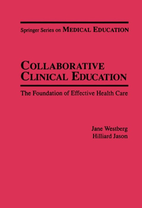 Collaborative Clinical Education: The Foundation of Effective Health Care, 1st Edition - FULL INSTANT DOWNLOAD | PDF DOCX EPUB