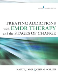 Cover image: Treating Addictions With EMDR Therapy and the Stages of Change 1st edition 9780826198563