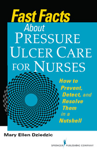 Cover image: Fast Facts About Pressure Ulcer Care for Nurses 1st edition 9780826198945