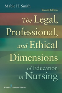 Imagen de portada: The Legal, Professional, and Ethical Dimensions of Education in Nursing 2nd edition 9780826199539