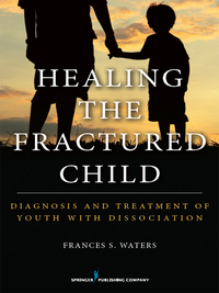 Cover image: Healing the Fractured Child 1st edition 9780826199638