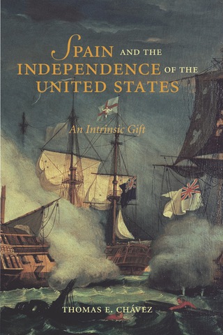 Cover image: Spain and the Independence of the United States: An Intrinsic Gift 9780826327949