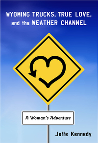 Cover image: Wyoming Trucks, True Love, and the Weather Channel 9780826333698