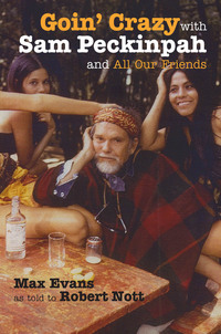 Cover image: Goin' Crazy with Sam Peckinpah and All Our Friends 9780826335876