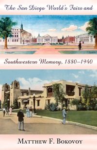 Imagen de portada: The San Diego World's Fairs and Southwestern Memory, 1880-1940 9780826336422