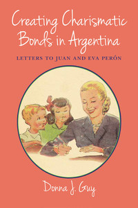 Cover image: Creating Charismatic Bonds in Argentina 9780826338389