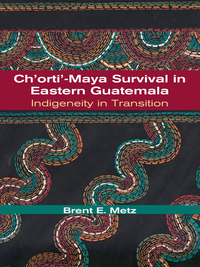 Imagen de portada: Ch'orti'-Maya Survival in Eastern Guatemala 9780826338808