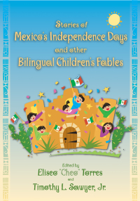 Imagen de portada: Stories of Mexico's Independence Days and Other Bilingual Children's Fables 9780826338860