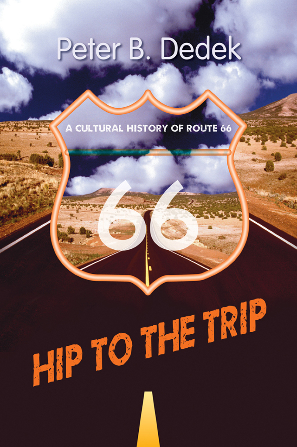Hip to the Trip A Cultural History of Route 66