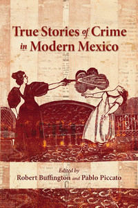 Imagen de portada: True Stories of Crime in Modern Mexico 9780826345295