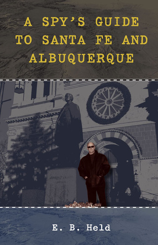 Cover image: A Spy's Guide to Santa Fe and Albuquerque 9780826349354