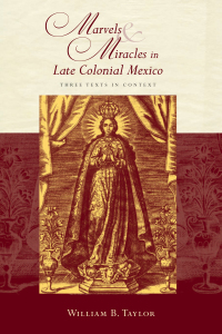 Cover image: Marvels and Miracles in Late Colonial Mexico 9780826349767