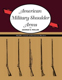 表紙画像: American Military Shoulder Arms, Volume I 9780826349958