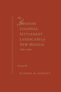 Cover image: The Spanish Colonial Settlement Landscapes of New Mexico, 1598-1680 9780826350848