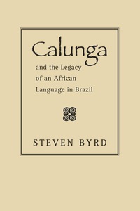 Imagen de portada: Calunga and the Legacy of an African Language in Brazil 9780826350862