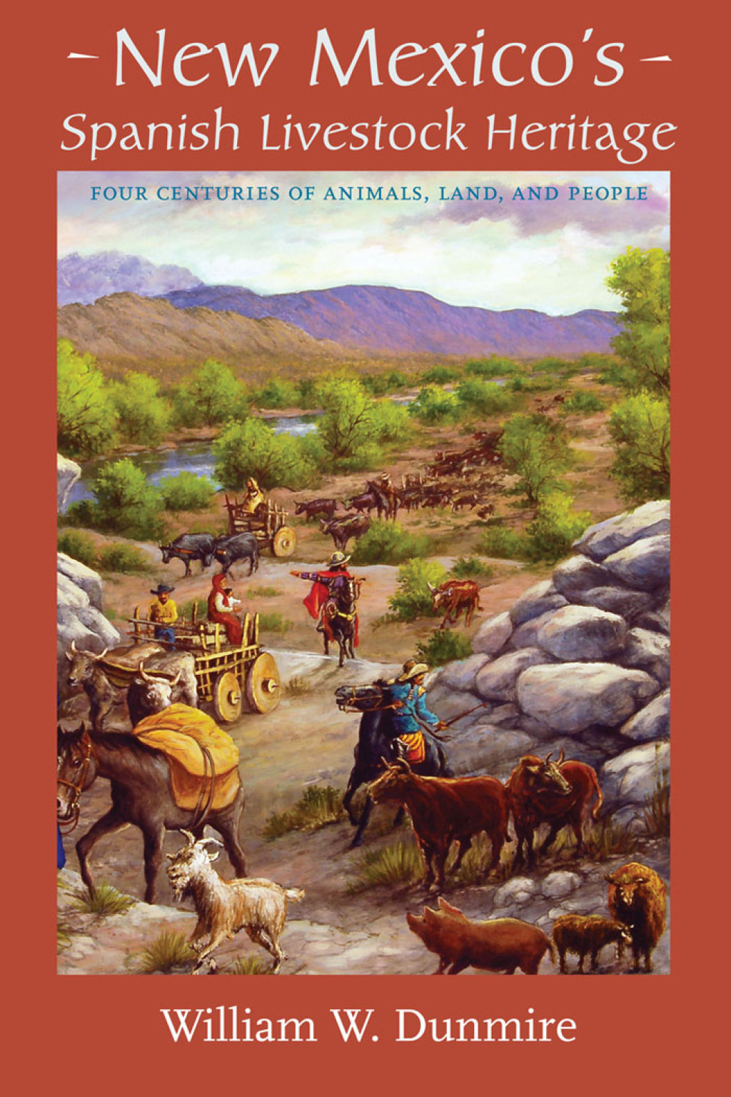 New Mexico’s Spanish Livestock Heritage Four Centuries of Animals, Land, and People