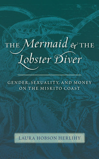 Omslagafbeelding: The Mermaid and the Lobster Diver 9780826350930