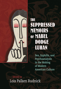 Cover image: The Suppressed Memoirs of Mabel Dodge Luhan 9780826351197