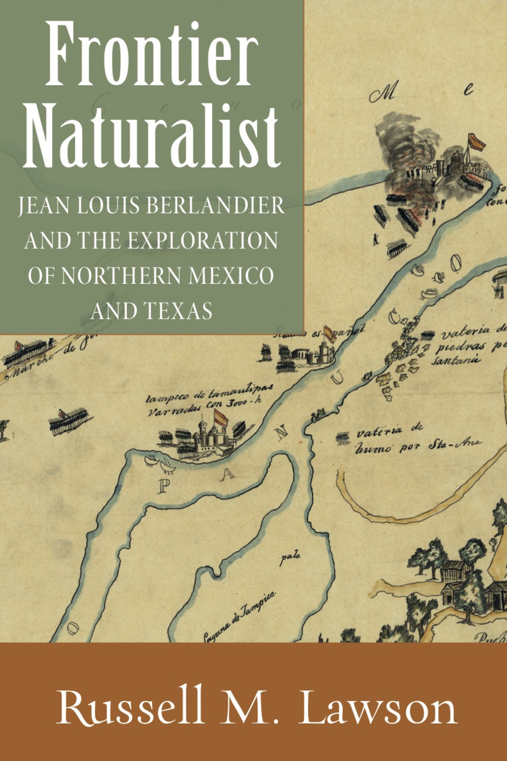 Frontier Naturalist Jean Louis Berlandier and the Exploration of Northern Mexico and Texas