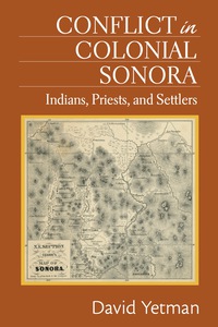 Cover image: Conflict in Colonial Sonora 9780826352200