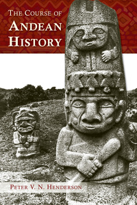 صورة الغلاف: The Course of Andean History 9780826353368