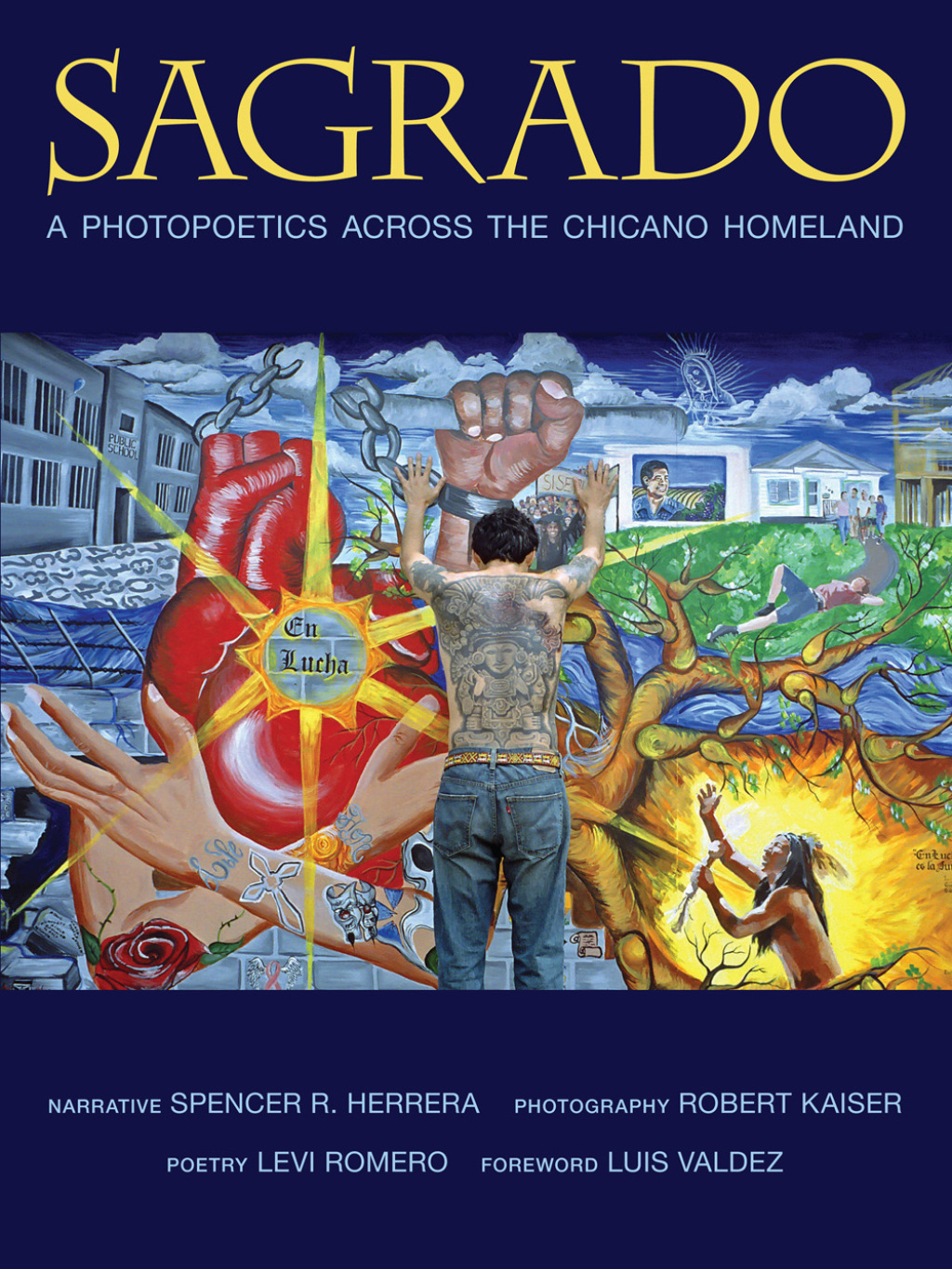 Sagrado A Photopoetics Across the Chicano Homeland