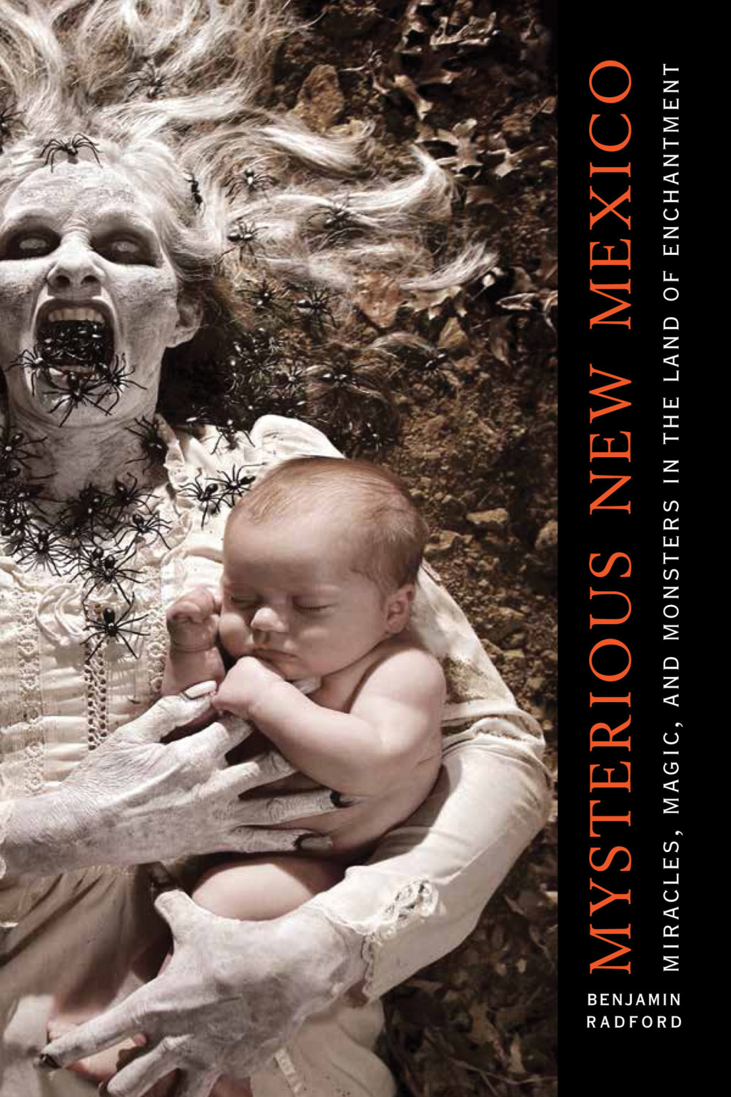 Mysterious New Mexico Miracles, Magic, and Monsters in the Land of Enchantment