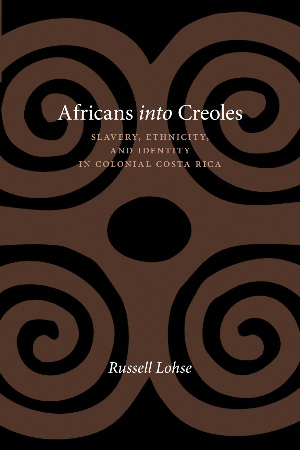 Africans into Creoles Slavery, Ethnicity, and Identity in Colonial Costa Rica