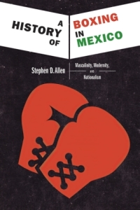 Cover image: A History of Boxing in Mexico 9780826358554