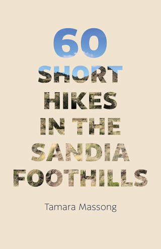 Cover image: 60 Short Hikes in the Sandia Foothills 9780826358851