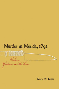 Cover image: Murder in Mérida, 1792 9780826359612