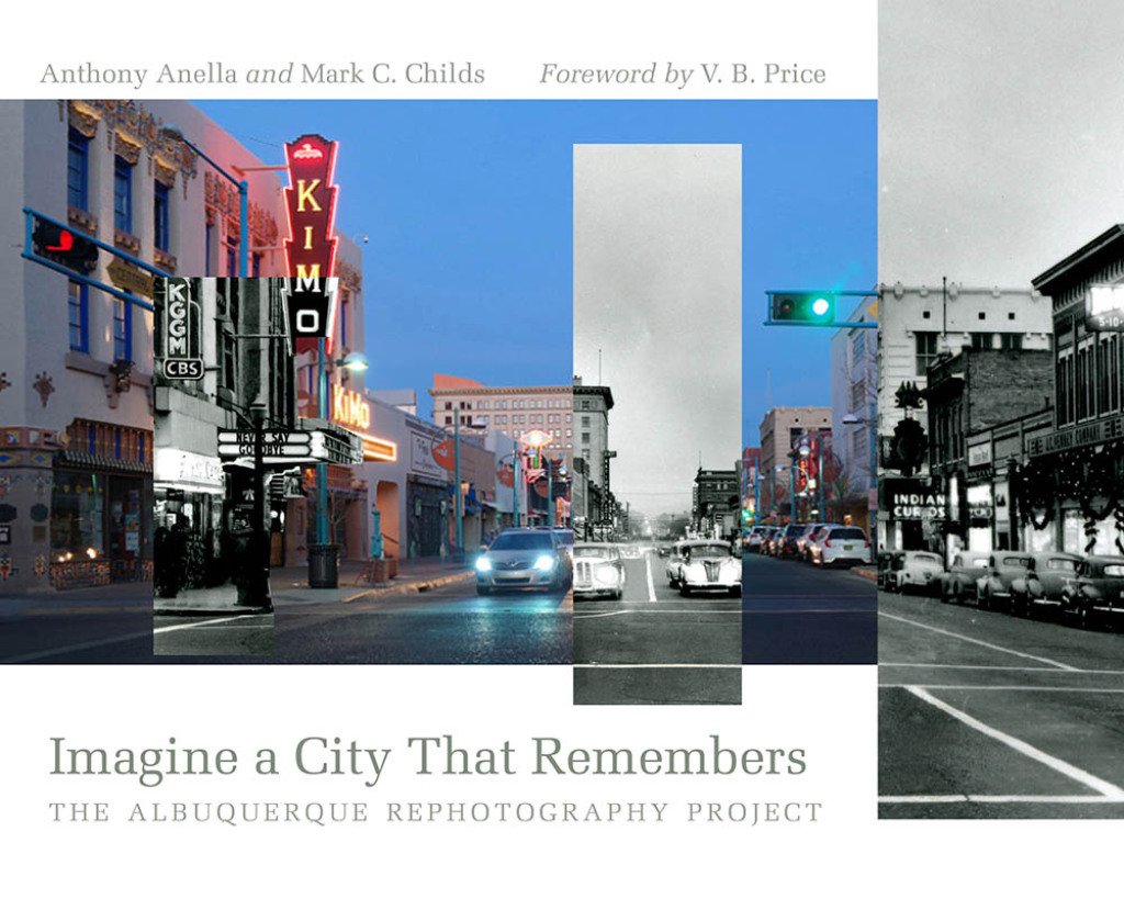 Imagine a City That Remembers The Albuquerque Rephotography Project