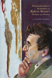 Imagen de portada: Postmodernism of Resistance in Roberto Bolaño’s Fiction and Poetry 9780826361868
