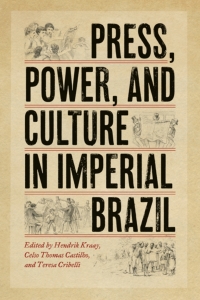Cover image: Press, Power, and Culture in Imperial Brazil 9780826362278
