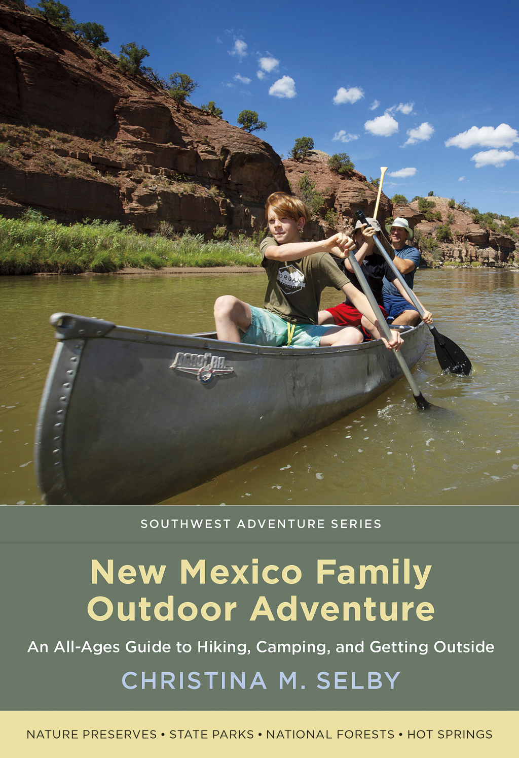 New Mexico Family Outdoor Adventure An All-Ages Guide to Hiking, Camping, and Getting Outside