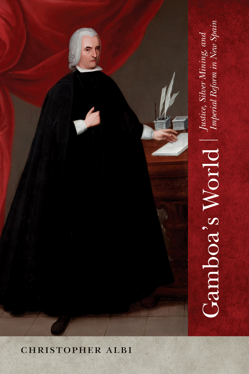 Gamboa’s World Justice, Silver Mining, and Imperial Reform in New Spain