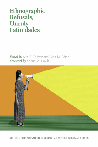 Imagen de portada: Ethnographic Refusals, Unruly Latinidades 9780826363565