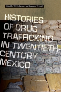 Imagen de portada: Histories of Drug Trafficking in Twentieth-Century Mexico 9780826363589
