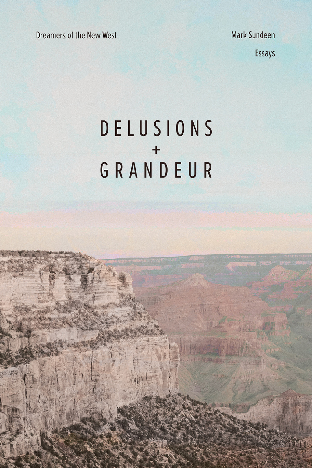 Delusions and Grandeur Dreamers of the New West