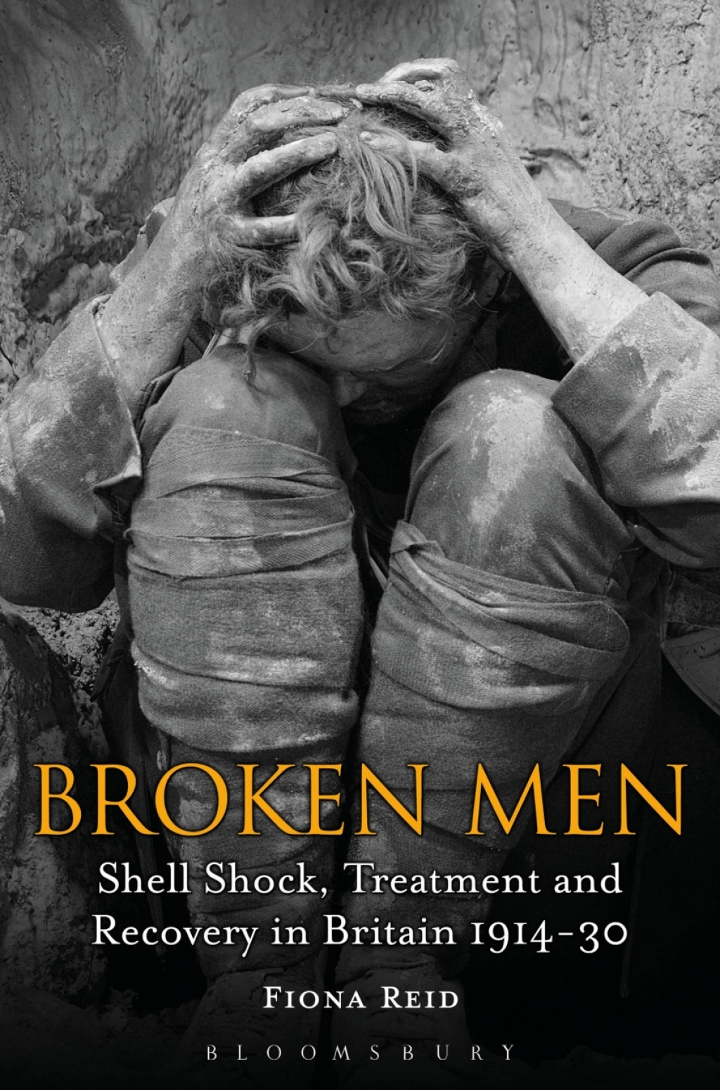 Broken Men Shell Shock, Treatment and Recovery in Britain 1914-30 1st Edition