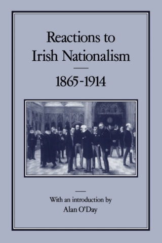 صورة الغلاف: Reactions to Irish Nationalism, 1865-1914 1st edition 9780907628859
