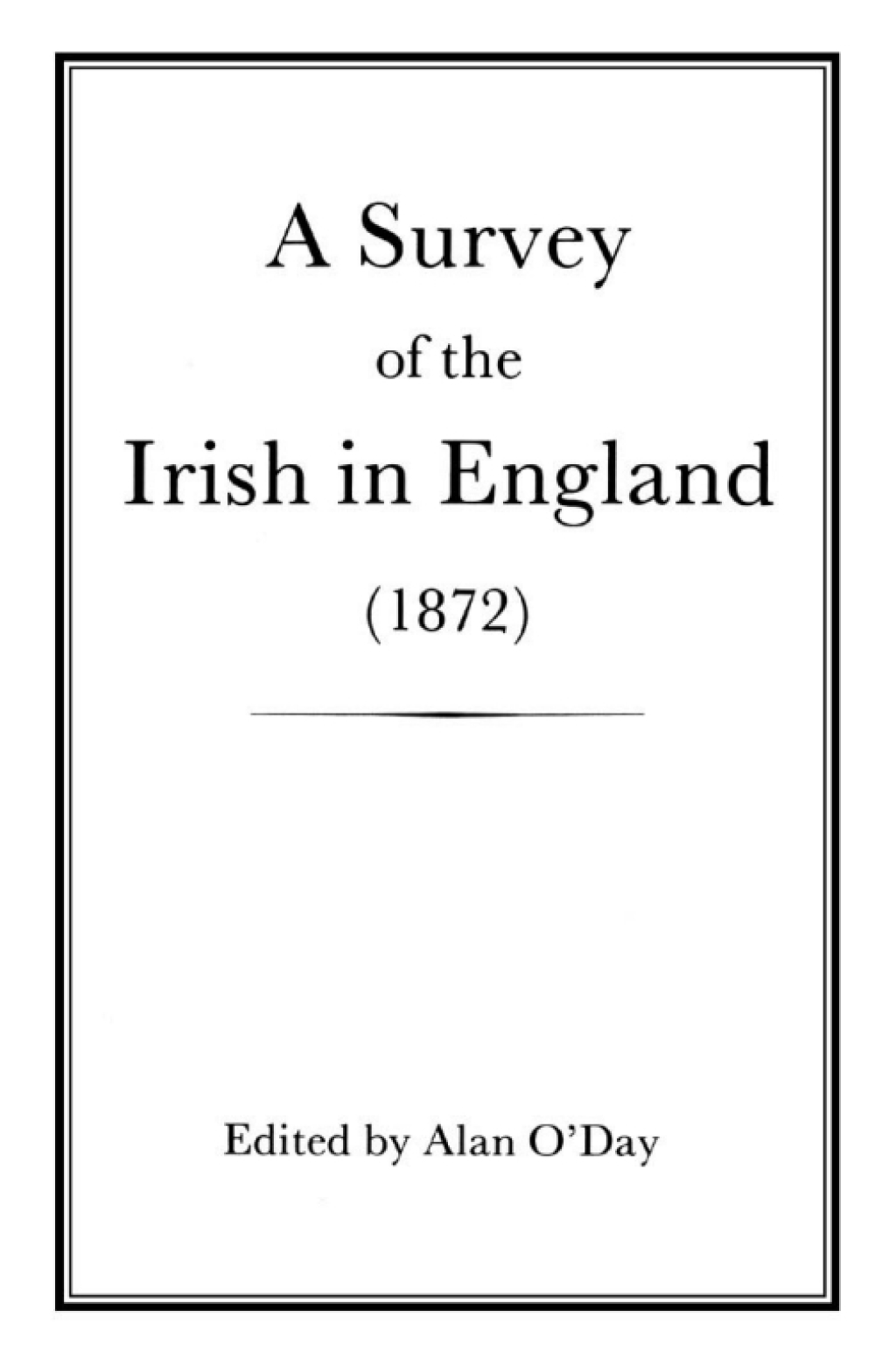 A Survey of the Irish in England (1872) 1st Edition