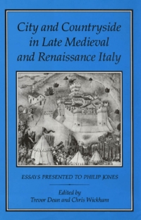 Cover image: City and Countryside in Late Medieval and Renaissance Italy 1st edition 9781852850357